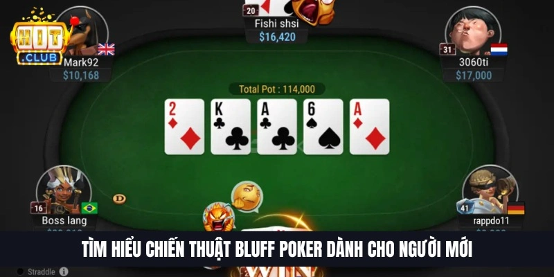 T&igrave;m hiểu chiến thuật bluff Poker d&agrave;nh cho người mới